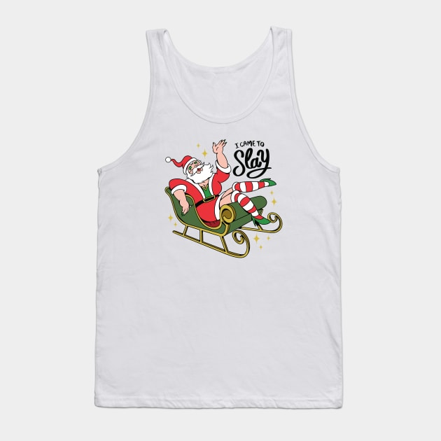 I Came to Slay // Funny Drag Santa Claus Tank Top by SLAG_Creative